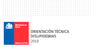 Orientación Técnica Dislipidemias. MINSAL Chile 2018