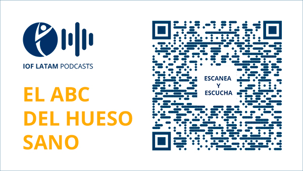 Lanzamiento podcasts IOF LATAM “El ABC del Hueso Sano”